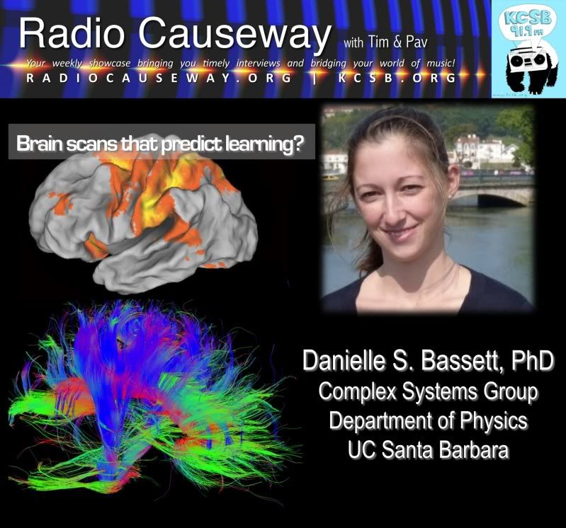 Radio Causeway: Brain scans that predict learning? Danielle S. Bassett PhD – May 3, 2011 Radio Causeway: Brain scans that predict learning? Danielle S. Bassett PhD – May 3, 2011