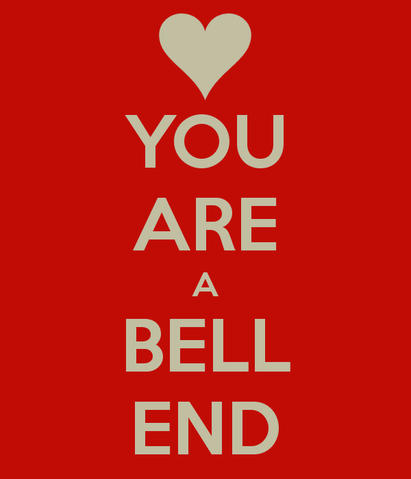 you-are-a-bell-end_zps74739243.png