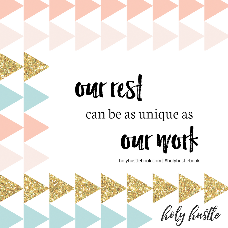 holy hustle unique work, unique rest
