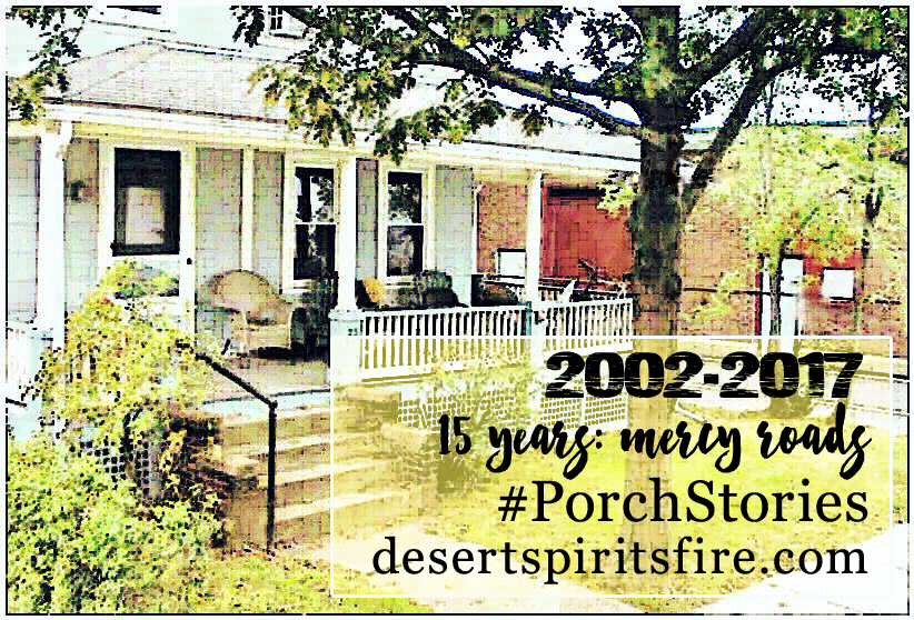desert spirit's fire porch stories – 15 years: mercy roads