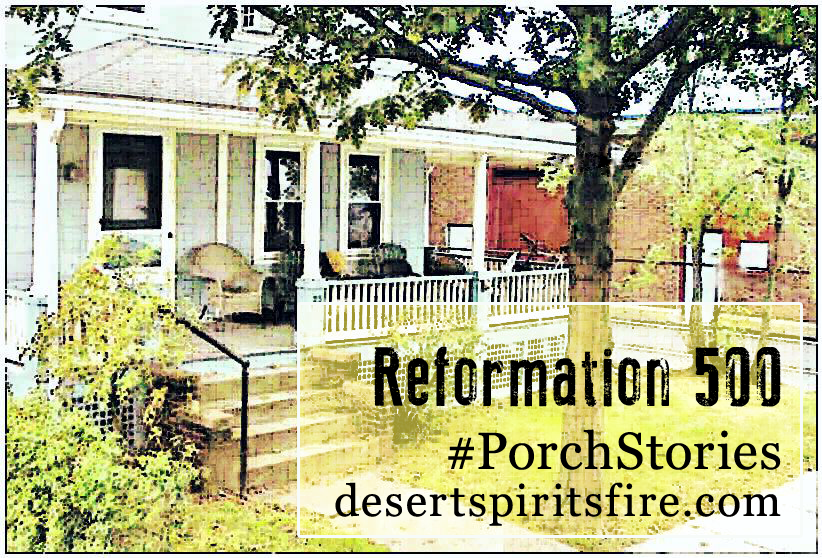 porch stories: Reformation 500