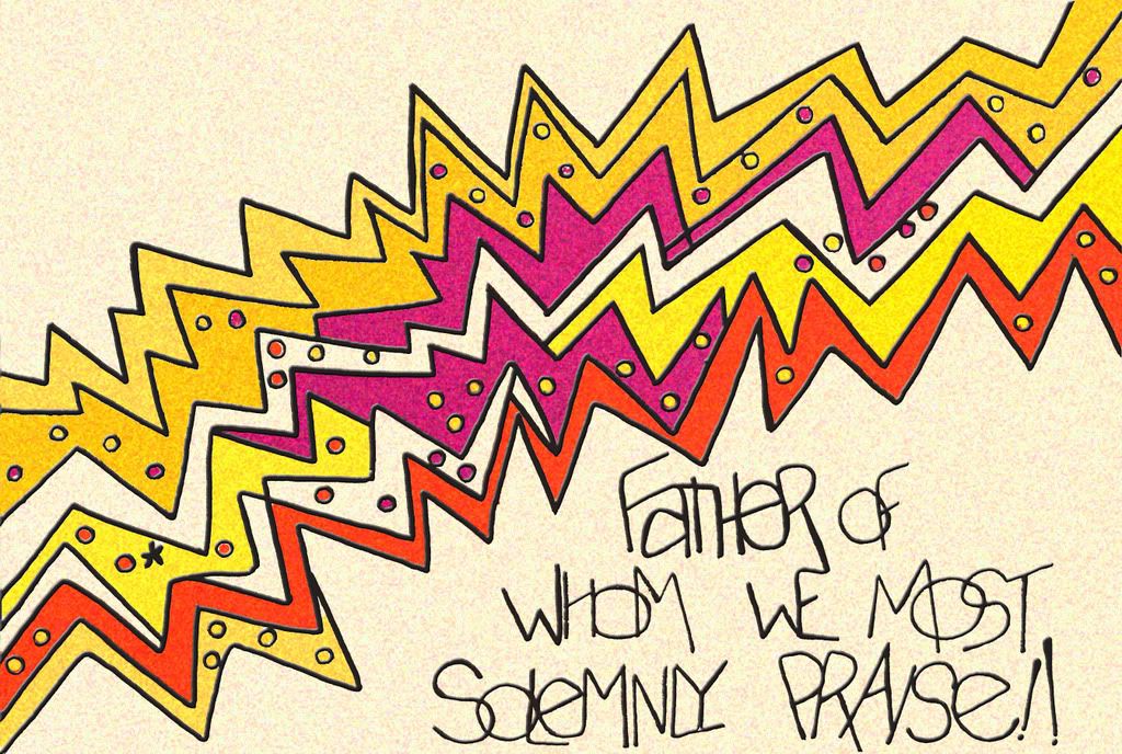 Father of Whom we most solemnly praise
