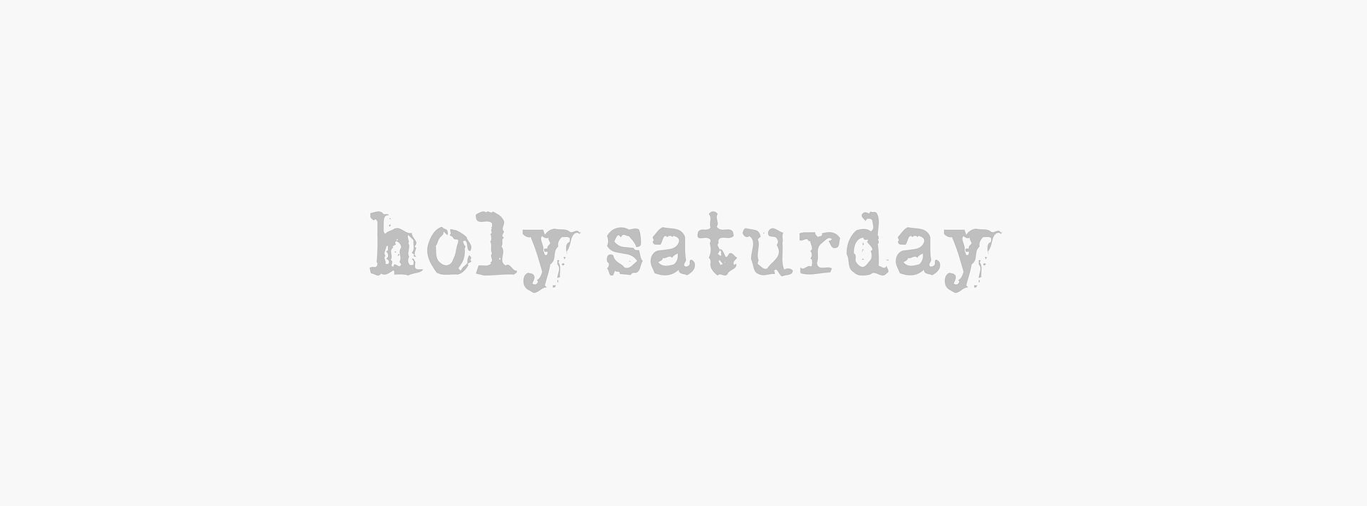 holy Saturday 2-14