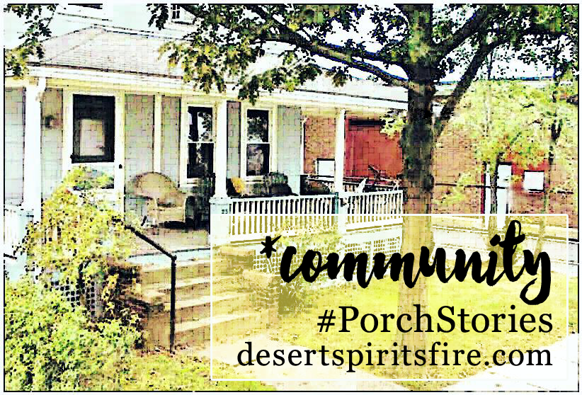 desert spirit's fire porch stories – community