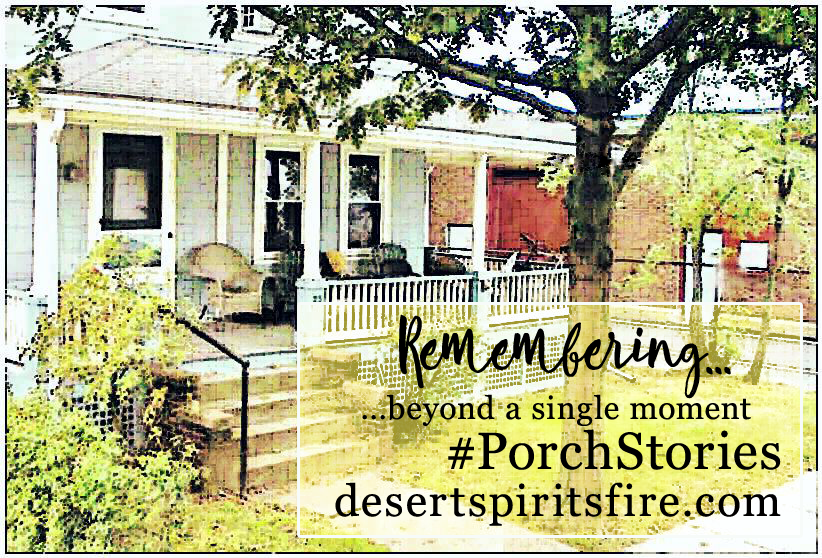 desert spirit's fire porch stories remembering