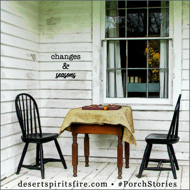 porch stories Changes and Seasons
