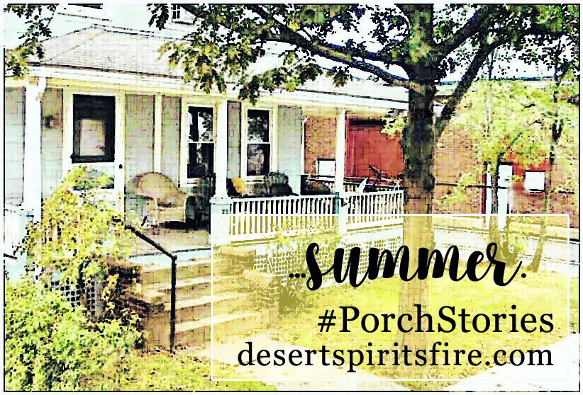 desert spirit's fire porch stories – summer