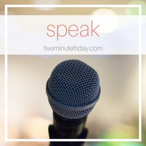 five minute friday speak