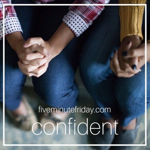 five minute friday confident