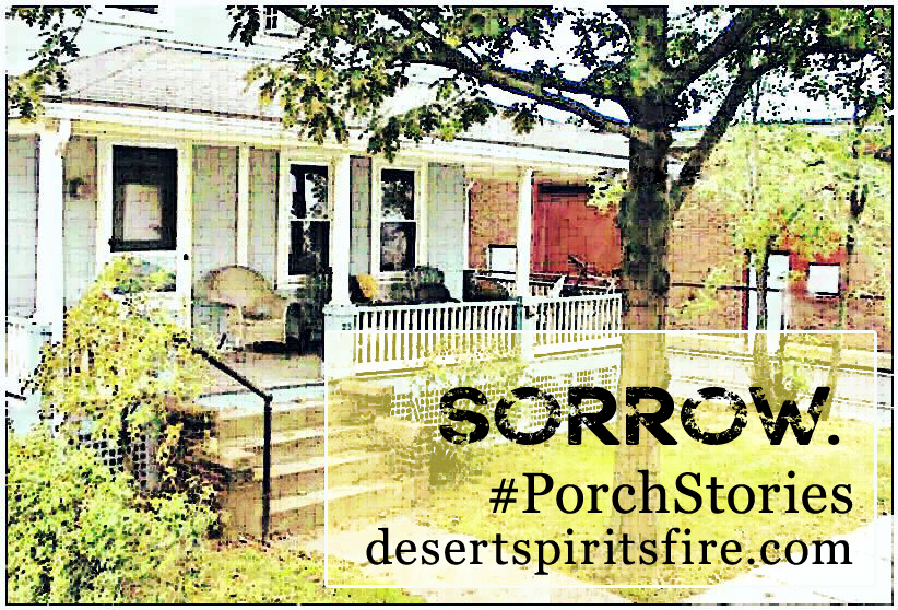 porch stories: sorrow