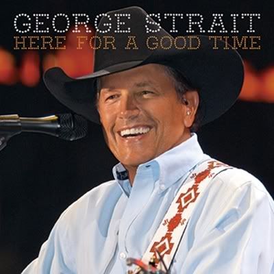 george-strait-here-for-a-good-time.jpg