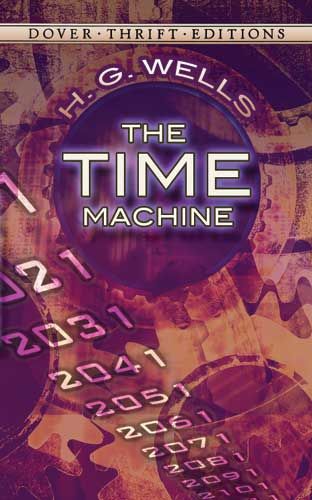 The Time Machine (Dover Thrift Editions) H. G. Wells