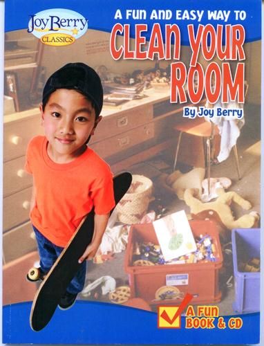 A Fun And Easy Way To Clean Your Room Joy Berry