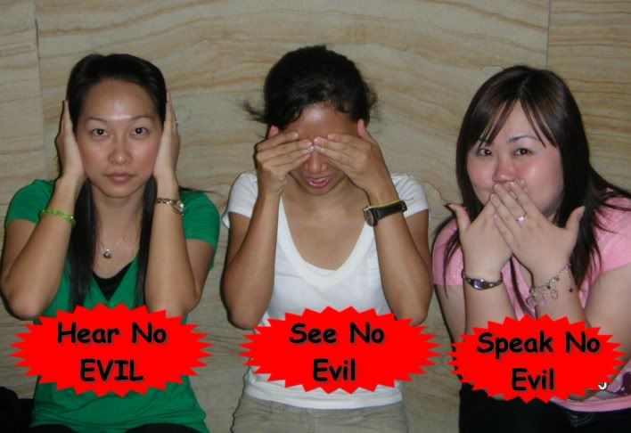 HEAR,SEE,SPEAK NO EVIL